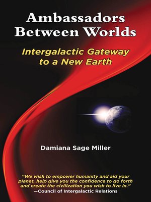 cover image of Ambassadors Between Worlds, Intergalactic Gateway to a New Earth